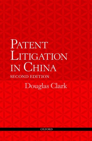 Douglas Clark - Patent Litigation in China 2e, Häftad