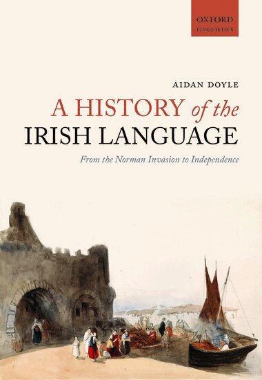 Aidan Doyle - A History of the Irish Language, Inbunden