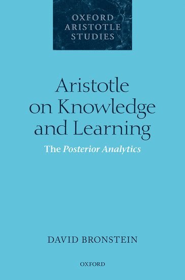 David Bronstein - Aristotle on Knowledge and Learning, Inbunden