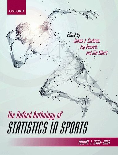 James Cochran, Jay Bennett, Jim Albert - The Oxford Anthology of Statistics in Sports, Häftad