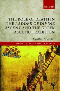 bokomslag The Role of Death in the Ladder of Divine Ascent and the Greek Ascetic Tradition