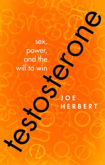 Joe Herbert - Testosterone, Inbunden