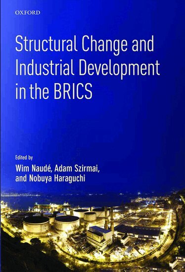 Wim Naudé, Adam Szirmai, Nobuya Haraguchi - Structural Change and Industrial Development in the BRICS, Inbunden