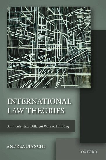 Andrea Bianchi - International Law Theories, Inbunden