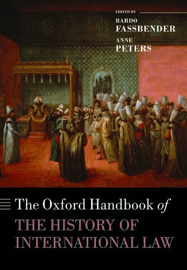 Bardo Fassbender, Anne Peters, Simone Peter - The Oxford Handbook of the History of International Law, Häftad