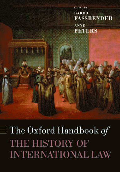 bokomslag The Oxford Handbook of the History of International Law