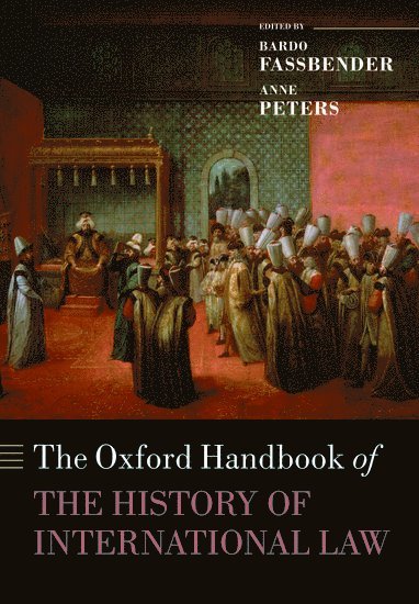 The Oxford Handbook of the History of International Law 1