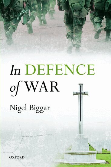 Nigel Biggar - In Defence of War, Häftad