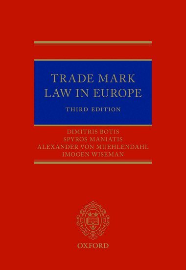 Alexander von Mühlendahl, Dimitris Botis, Spyros Maniatis, Imogen Wiseman - Trade Mark Law in Europe 3e, Inbunden