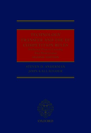 Steven Anderman, John Kallaugher - Technology Transfer and the EU Competition Rules, Inbunden