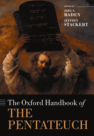 Joel S. Baden, Joel S Baden, Joel S. Baden, Jeffrey Stackert, Yale University) Baden, Joel S. (Professor of Hebrew Bible, University of Chicago) Stackert, Jeffrey (Associate Professor of Hebrew Bible - The Oxford Handbook of the Pentateuch, Inbunden