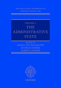 bokomslag The Max Planck Handbooks in European Public Law: Volume I: The Administrative State