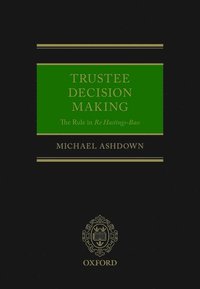 bokomslag Trustee Decision Making: The Rule in Re Hastings-Bass