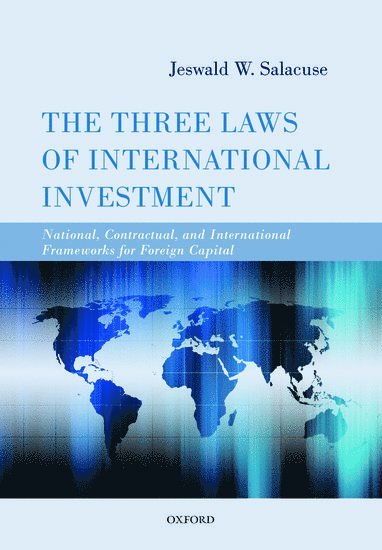 Jeswald W. Salacuse, Tufts University) Salacuse, Jeswald W. (Henry J. Braker Professor of Law - The Three Laws of International Investment, Häftad