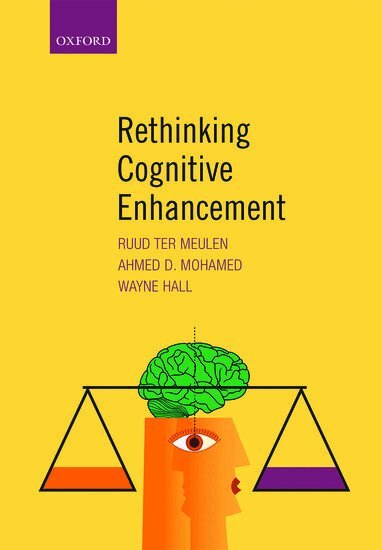 Ruud ter Meulen, Ahmed Mohamed, Wayne Hall - Rethinking Cognitive Enhancement, Inbunden