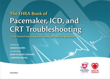 bokomslag The EHRA Book of Pacemaker, ICD, and CRT Troubleshooting Vol.1