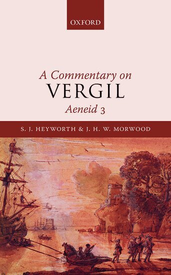 S. J. Heyworth, J. H. W. Morwood - A Commentary on Vergil, Aeneid 3, Inbunden