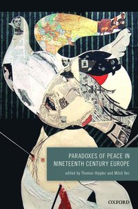 bokomslag Paradoxes of Peace in Nineteenth Century Europe