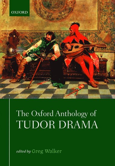 Oxford Anthology of Tudor Drama 1
