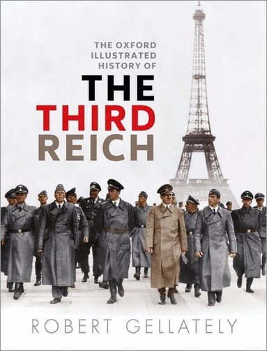 Robert Gellately - The Oxford Illustrated History of the Third Reich, Inbunden