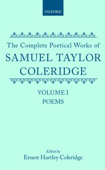 Samuel Taylor Coleridge, Ernest Hartley Coleridge - The Complete Poetical Works of Samuel Taylor Coleridge, Inbunden