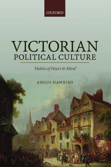 Angus Hawkins - Victorian Political Culture, Inbunden