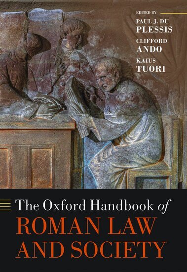 DU PLESSIS ET AL, Paul J du Plessis, Clifford Ando, Kaius Tuori - The Oxford Handbook of Roman Law and Society, Inbunden