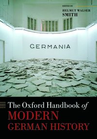 bokomslag The Oxford Handbook of Modern German History