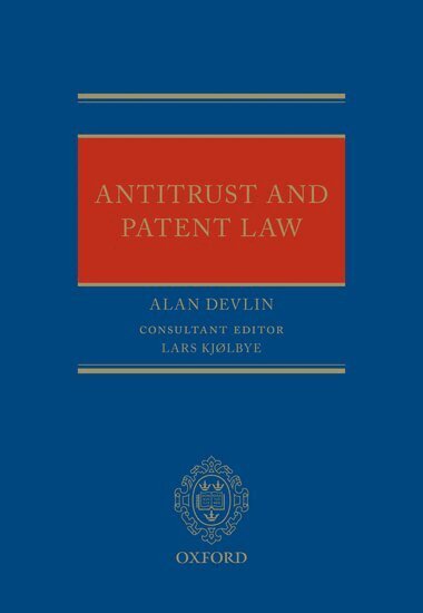 Alan Devlin - Antitrust and Patent Law, Inbunden