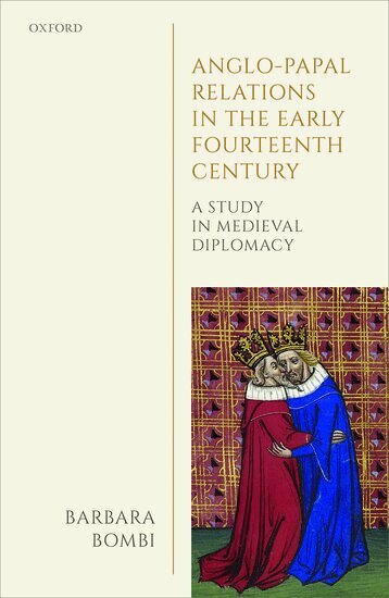 Barbara Bombi - Anglo-Papal Relations in the Early Fourteenth Century, Inbunden