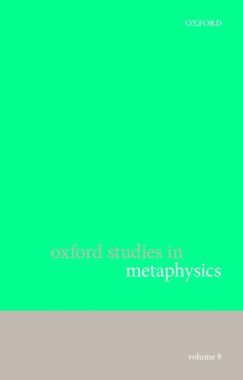 Oxford Studies in Metaphysics, Volume 9 1