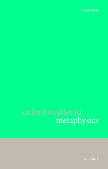 Karen Bennett, Dean W. Zimmerman - Oxford Studies in Metaphysics, Volume 9, Häftad
