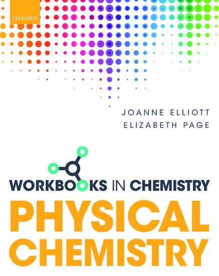 Joanne Elliott, Elizabeth Page, University of Reading) Elliott, Joanne (Associate Professor in Physical Chemistry, Associate Professor in Physical Chemistry, Department of Chemistry, University of Reading) Page, Elizabeth (Professor of Chemical Education, Professor of Chemical Education, Department of Chemistry - Workbook in Physical Chemistry, Häftad