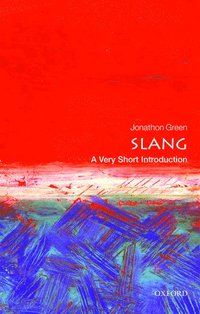 bokomslag Slang: A Very Short Introduction