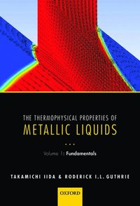bokomslag The Thermophysical Properties of Metallic Liquids