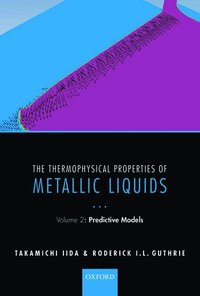 bokomslag The Thermophysical Properties of Metallic Liquids