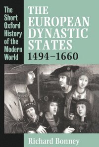 bokomslag The European Dynastic States 1494-1660