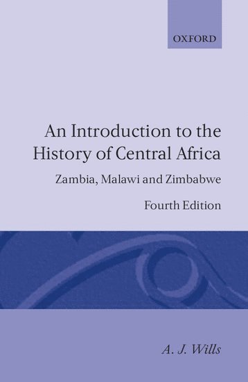 A. J. Wills - An Introduction to the History of Central Africa, Häftad