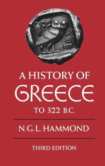 N. G. L. Hammond - A History of Greece to 322 BC, Häftad