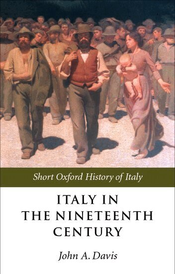 John A. Davis - Italy in the Nineteenth Century, Häftad