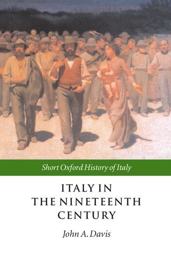 John A. Davis - Italy in the Nineteenth Century, Inbunden