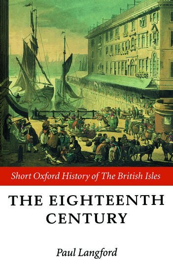 LANGFORD, Paul Langford - The Eighteenth Century, Inbunden