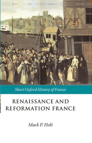 Renaissance and Reformation France 1