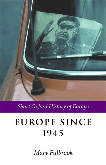 Mary Fulbrook - Europe Since 1945, Häftad