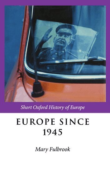 Mary Fulbrook - Europe Since 1945, Inbunden