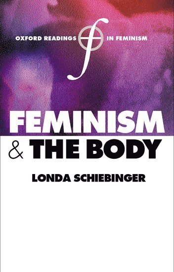 Londa Schiebinger - Feminism and the Body, Häftad