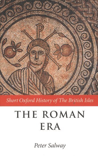 Peter Salway - The Roman Era, Häftad