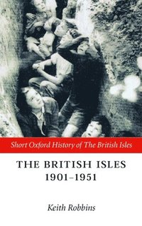 bokomslag The British Isles 1901-1951