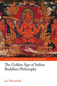 bokomslag The Golden Age of Indian Buddhist Philosophy