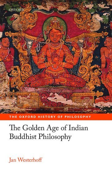 The Golden Age of Indian Buddhist Philosophy 1